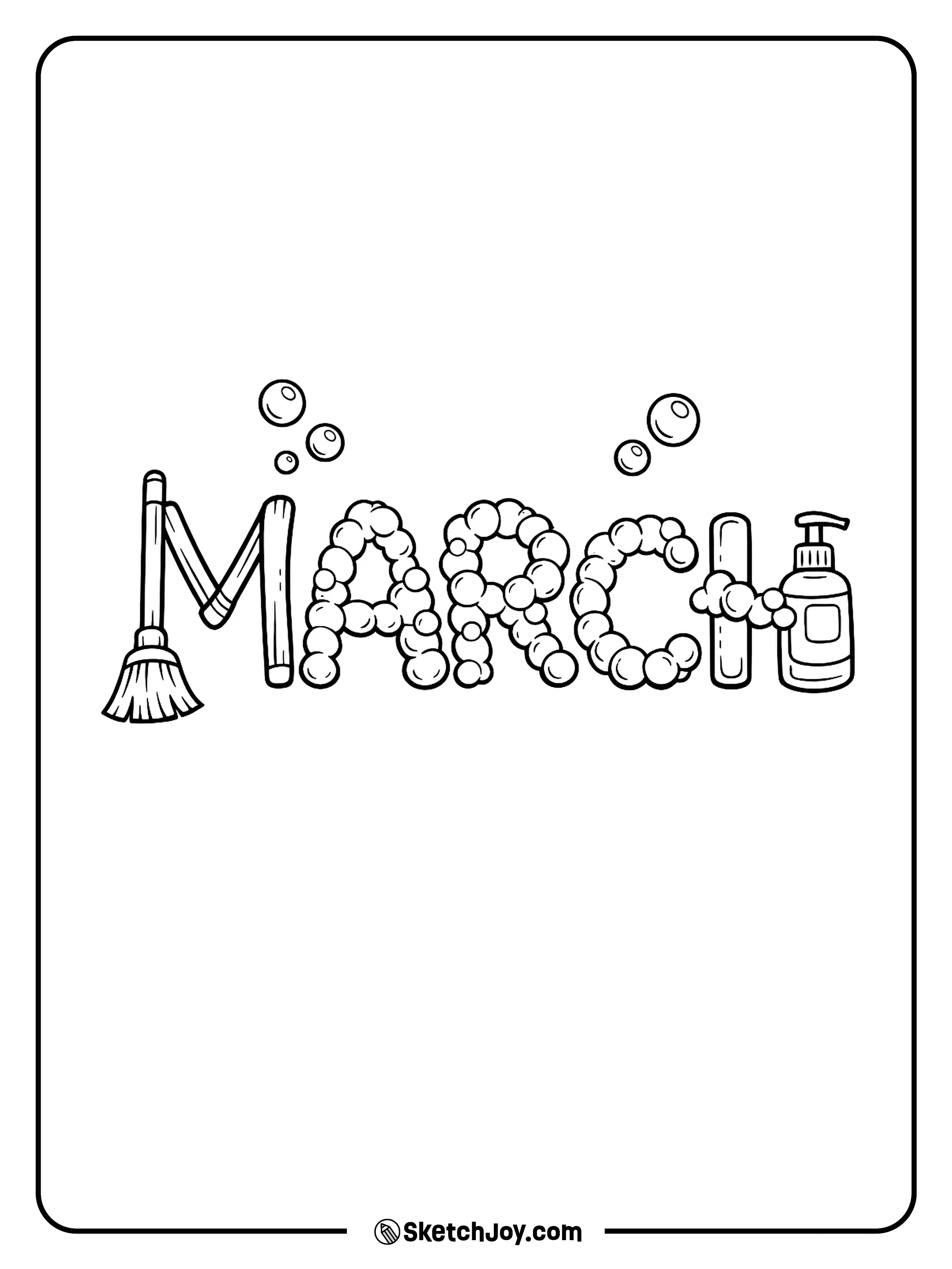 MARCH letters are made from a broom, sponge, and bubbles with a tidy vibe.